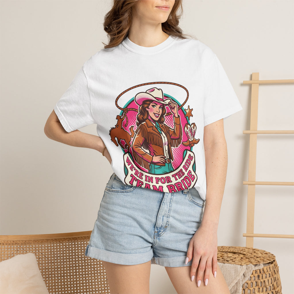 Team Bride Cowboy Graphic T-Shirt “ I'm In For The Ride” Bachelorette Tee