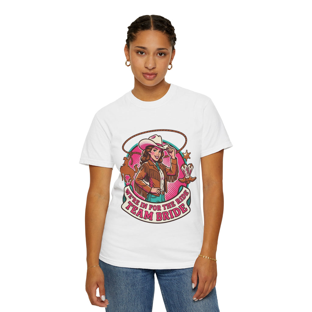 Team Bride Cowboy Graphic T-Shirt “ I'm In For The Ride” Bachelorette Tee